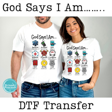 Load image into Gallery viewer, God Says I Am DTF
