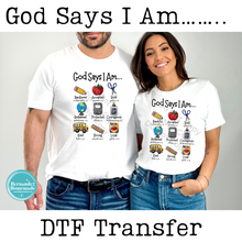 Load image into Gallery viewer, God Says I Am DTF
