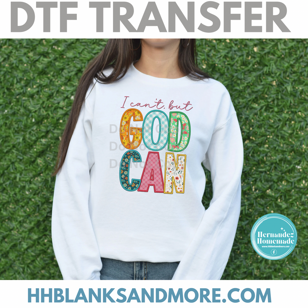 I cant But God Can Faux Embroidery  DTF