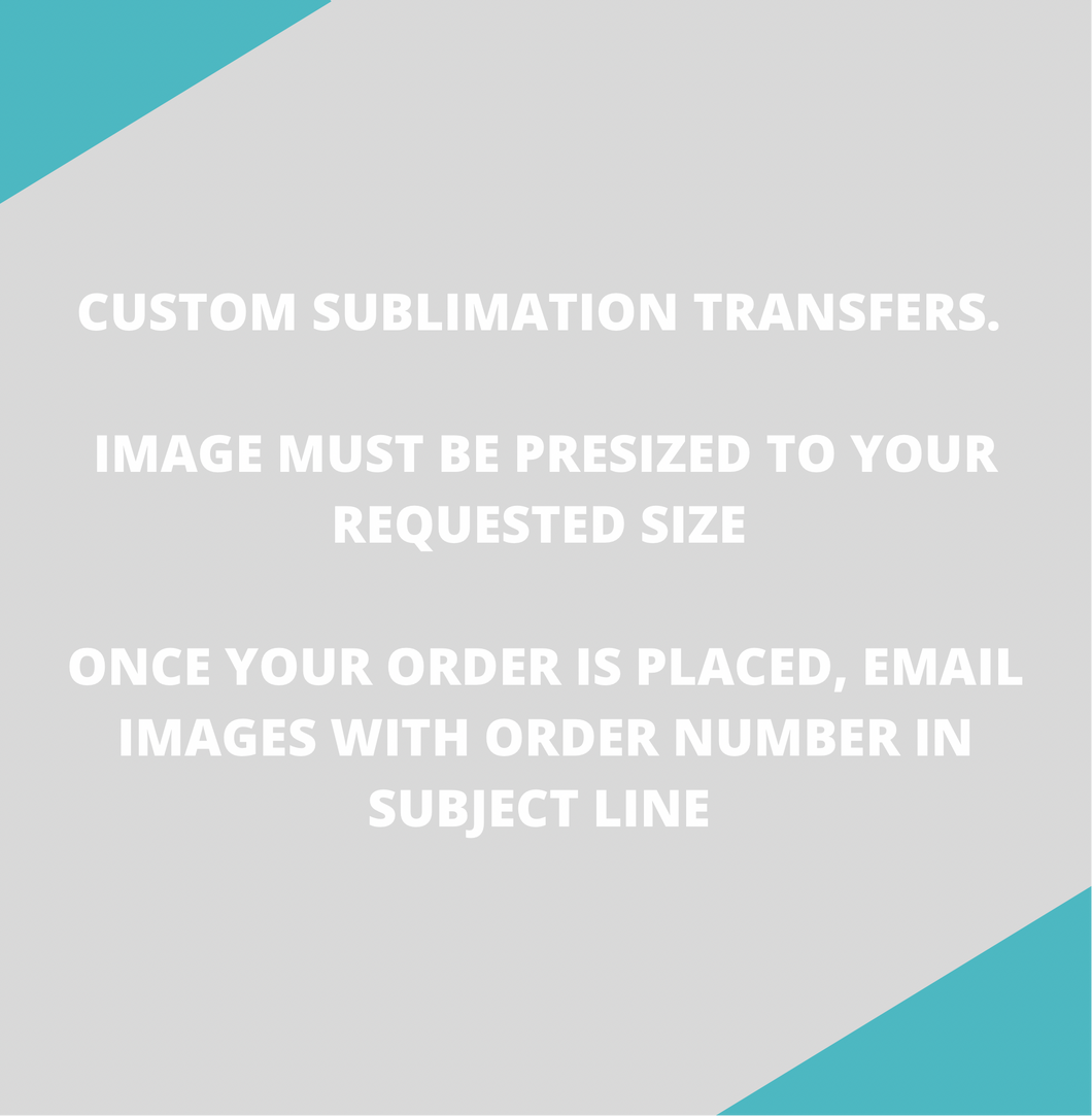 Custom Sublimation Transfer