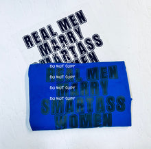 Load image into Gallery viewer, Real Men Marry Smartass Women  Clear Film Screen Print
